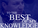 To the Best of My Knowledge